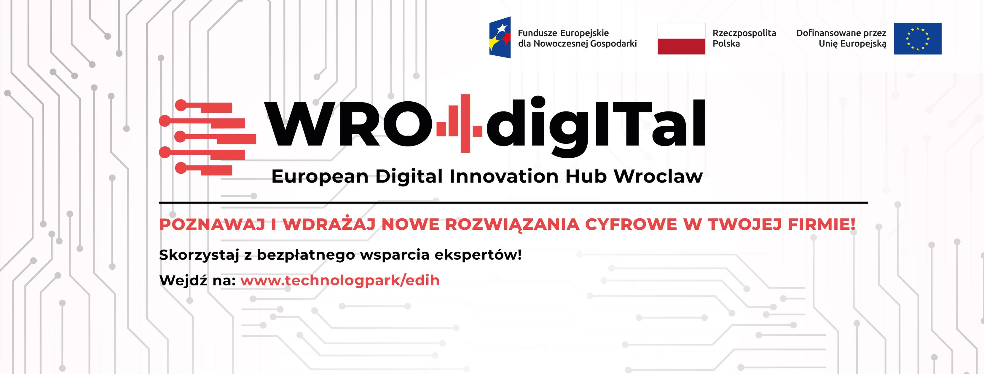 Baner projektu WRO4digITal - Poznawaj i wdrażaj nowe rozwiązania cyfrowe w Twojej firmie! Skorzystaj z bezpłatnego wsparcia ekspertów.